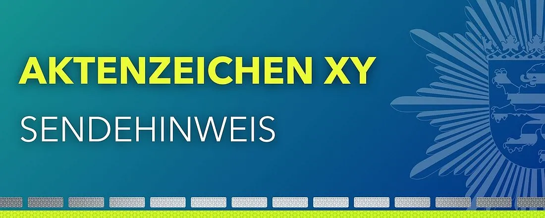 Sendehinweis: Raubüberfall in ZDF-Sendung "Aktenzeichen...XY ungelöst"